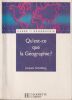 Qu'est-ce que la g&eacute;ographie. Scheibling Jacques