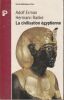 La civilisation Egyptienne. Erman Adolf  Ranke Hermann 