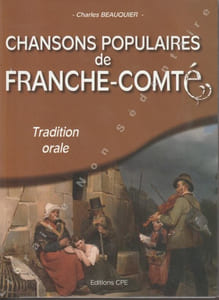 Chansons polpulaires de Franche Comté Tradition Orale.