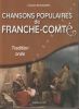Chansons polpulaires de Franche Comté Tradition Orale.. Beauquier Charles