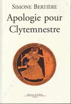 Apologie pour Clytemnestre. Bertière Simone