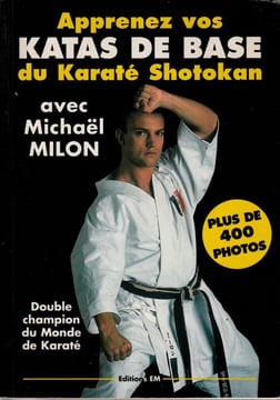 Apprenez vos Katas de Base du Karaté Shotokan.. Milon Michaël