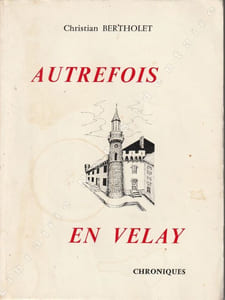 AUTREFOIS EN VELAY. Chroniques
