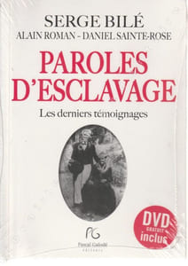 Paroles d'Esclavage  Les derniers témoignages