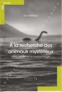 A la recherche des animaux Mystérieux - Idées reçues sur la cryptotozoologie.