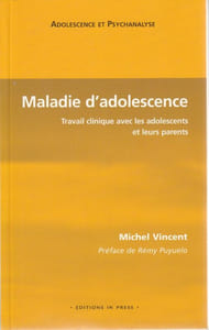 MALADIE D'ADOLESCENCE   Travail clinique avec les adolescents et lesurs parents