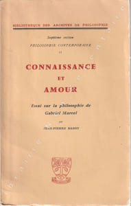 Connaissance et Amour .  Essais sur la philosophie de Gabriel Marcel.