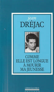 Comme elle est longue à mourir ma jeunesse.