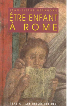 Etre enfant à Rome. Néraudau Jean-Pierre