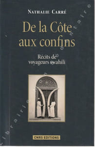 De La Côte aux confins Récits de Voyageurs Swahili.
