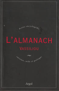 Petite encyclopédie curieuse, utile et poétique . L'almanach Vassiliou