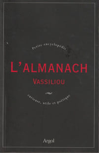 Petite encyclopédie curieuse, utile et poétique . L'almanach Vassiliou