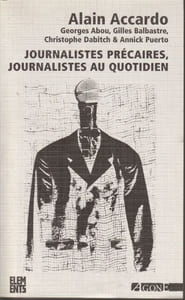 Journalistes Précaires, Journalistes au quotidien.