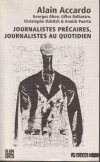 Journalistes Précaires, Journalistes au quotidien.
