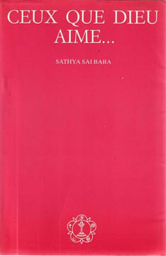 Ceux que Dieu aime.... Sathya Saï BABA