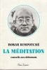 La M&eacute;ditation - Conseils aux d&eacute;butants .. Rimpotch&eacute; Bokar 