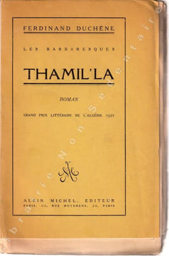 Thamil'La . Grand prix de l'académie littéraire d'Algérie 1921.. Duchêne Ferdinand