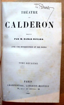 Théâtre Traduit par Monsieur Damas Hinard avec une introduction et des notes Tome I et II. Calderon