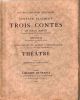Trois Contes - Un coeur Simple - Hérodias - La légende de ST. Julien l'hospitalier - Théâtre.. Flaubert Gustave 