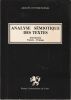 Analyse s&eacute;miotique des textes.   Introduction- Th&eacute;orie - Pratique..  Panier (Louis)