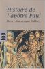 Histoire de l'Apotre Paul. Saffrey Dominique 