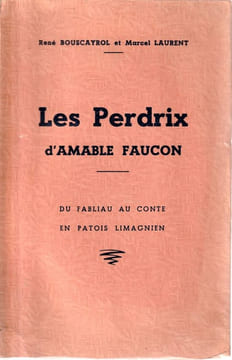 Les Perdrix D'Amable Faucon - Du Fabliaux au conte en patois Limagnien.. Bouscayrol René - Laurent Marcel - Gérard (illustration).