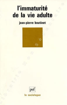 L'Immaturité de la vie adulte.. Boutinet Jean-Pierre