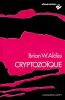 Cryptozo&iuml;que. Aldiss Brian W.
