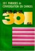 301 Phrases de conversations en Chinois. . Yuhua Kang - Siping Lai  ( Traduction par Fan Jianmin et Liu Jingyu ) [Manuel de Chinois]
