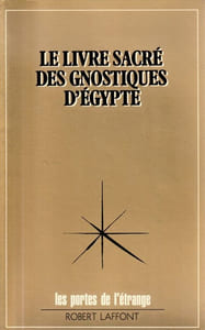 Le livre sacré des Gnostiques d'Egypte.