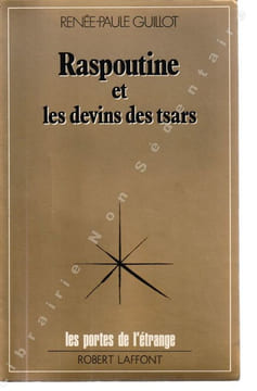 Raspoutine et les devins des Tsars.. Guillot Renée-Paule