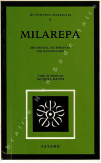 MILAREPA . Ses Méfaits, ses épreuves, son illumination.