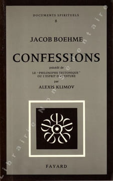 Confessions Précédé de " Le philosophe teutonique" ou l'esprit d'aventure .. Boehme Jacob - Klimov Alexis