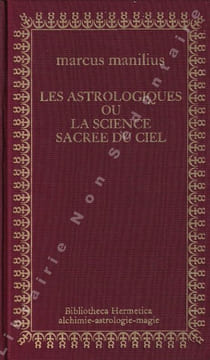 Les astrologiques ou la science sacrée du ciel Illustré d'une suite complète des gravures du " Livre des fables astronomiques" de C. Julius Hyginus, ...
