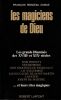 Les magiciens de Dieu les grands illumin&eacute;s des XVIII &eacute;me et XIX &eacute;me si&eacute;cles Dom Pernety Swedenborg - Don Martinez de Pasqually - J.-B Willermoz - L.-C ...