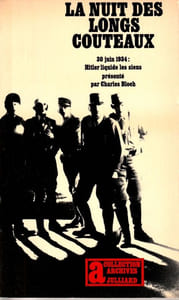 La nuit des longs couteaux    30 juin 1934 : Hitler liquide les siens .