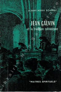 Jean CALVIN et la tradition calviniste