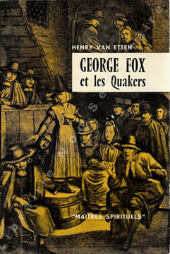 Georges FOX et les Quakers . Van Etten Henry