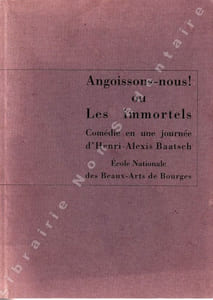 Angoissons-nous ! ou Les Immortels . Comédie en une journée