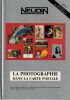 La photographie dans la carte postale -  &Eacute;tude et cotation de 8000 artistes et &eacute;diteurs.. Neudin G&eacute;rard