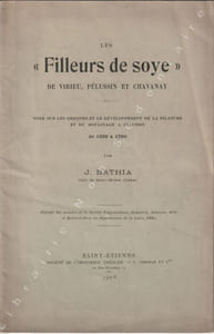 Les " Filleurs de Soye" de Virieu, Pélussin et Chavanay  Notes sur les origines et le développement de la filature et du moulinage à Pélussin