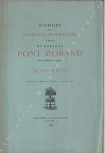 Histoire des Fondations Pneumatiques du Nouveau Pont Morand .