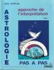 Astrologie Pas à Pas - Approches de l'Interprétation Tome 1. Dupuis Guy