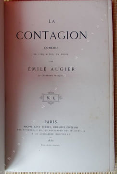 La Contagion  Etude de Moeurs Parisiennes Représentée pour la première fois, à Paris, sur le Théâtre impérial de l'Odéon, 17 mars 1866. Augier Emile 