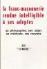 La franc-ma&ccedil;onnerie rendue intelligible &agrave; ses adeptes I L'apprenti - II Le compagnon - III Le ma&icirc;tre . Wirth Oswald