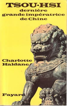 Tsou-Hsi dernière grande impératrice de Chine.. Haldane (Charlotte)