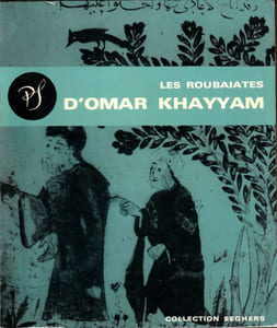 Les Roubaïates d'Omar Khayyam.