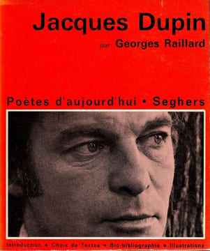 Jacques Dupin. Raillard Georges