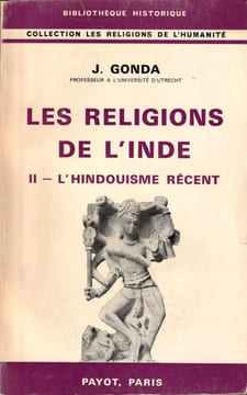 Les religions de l'Inde II - L'Hindouisme récent. Gonda ( Jan )