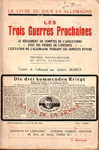 LES TROIS GUERRES PROCHAINES - LE RÈGLEMENT DE COMPTES DE L'ANGLETERRE - AVEC SES FRÈRES DE L'ENTENTE - L'ÉLÉVATION DE L'ALLEMAGNE PENDANT LES CONFLITS FUTURS - PRÉVISION POLITICO-MILITAIRE